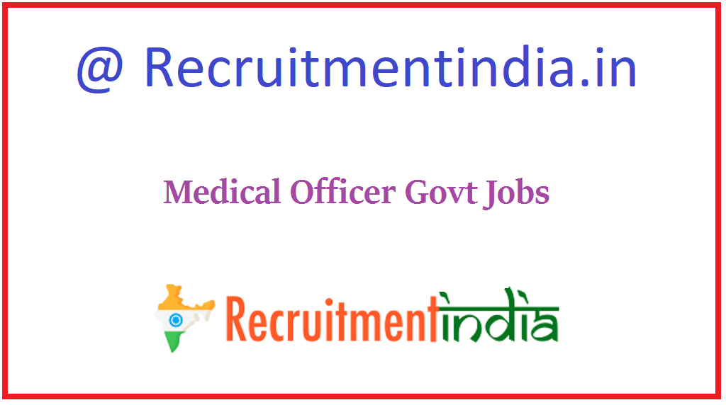 Medical Officer Govt Jobs