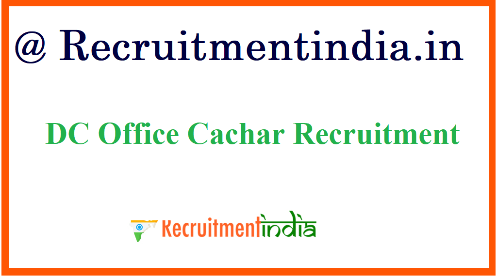 DC Office Cachar Recruitment