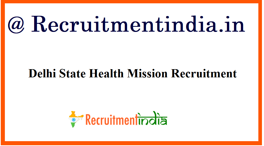 Delhi State Health Mission Recruitment 