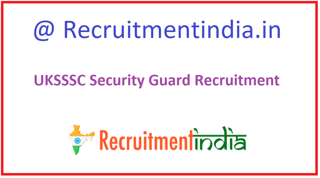 UKSSSC Security Guard Recruitment