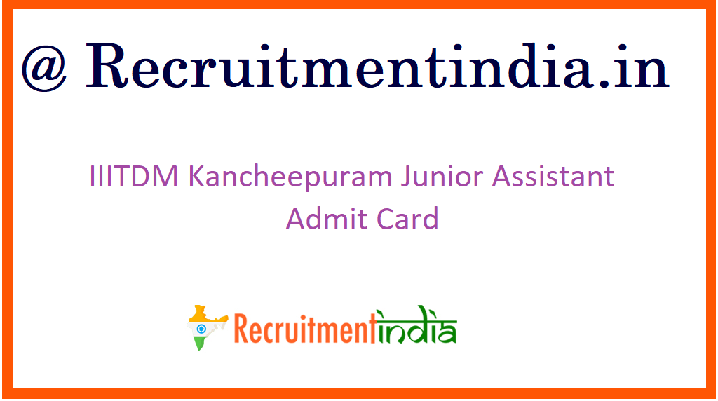 IIITDM Kancheepuram Junior Assistant Admit Card