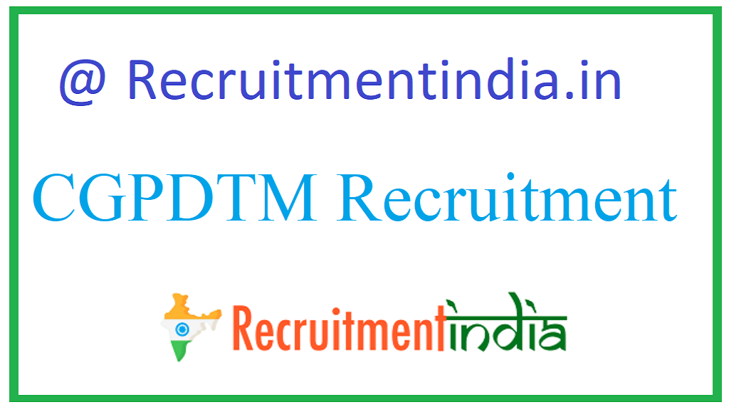 CGPDTM Recruitment