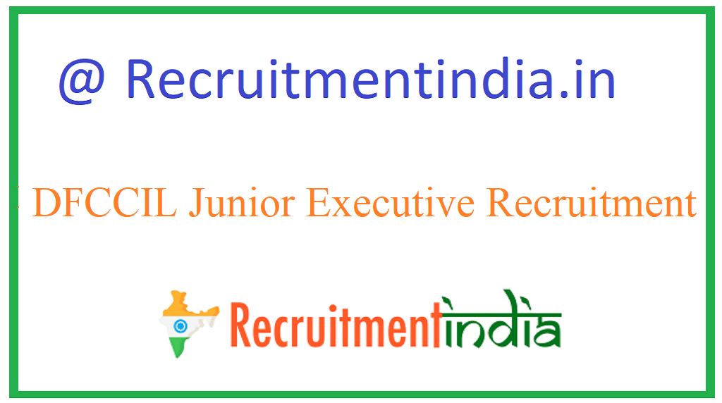 DFCCIL Junior Executive Recruitment