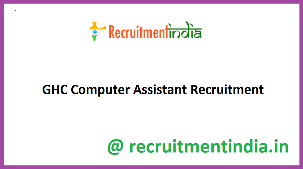 GHC Computer Assistant Recruitment