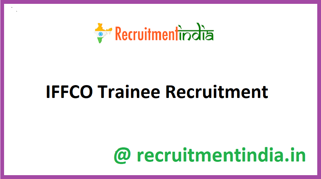 IFFCO Trainee Recruitment