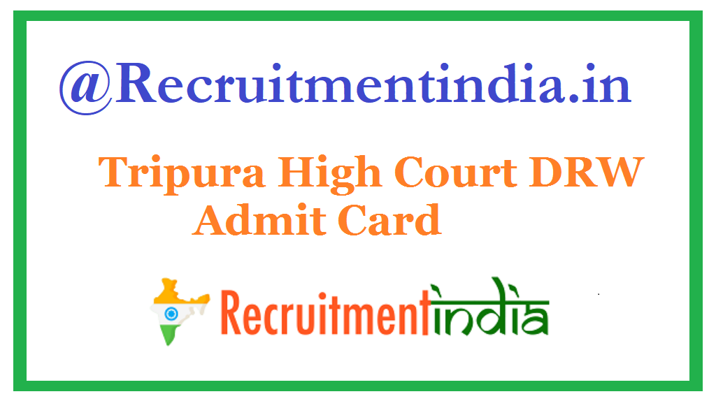Tripura High Court DRW Admit Card