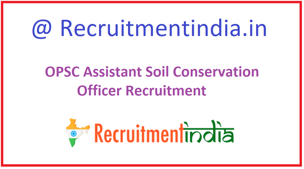 OPSC Assistant Soil Conservation Officer Recruitment 