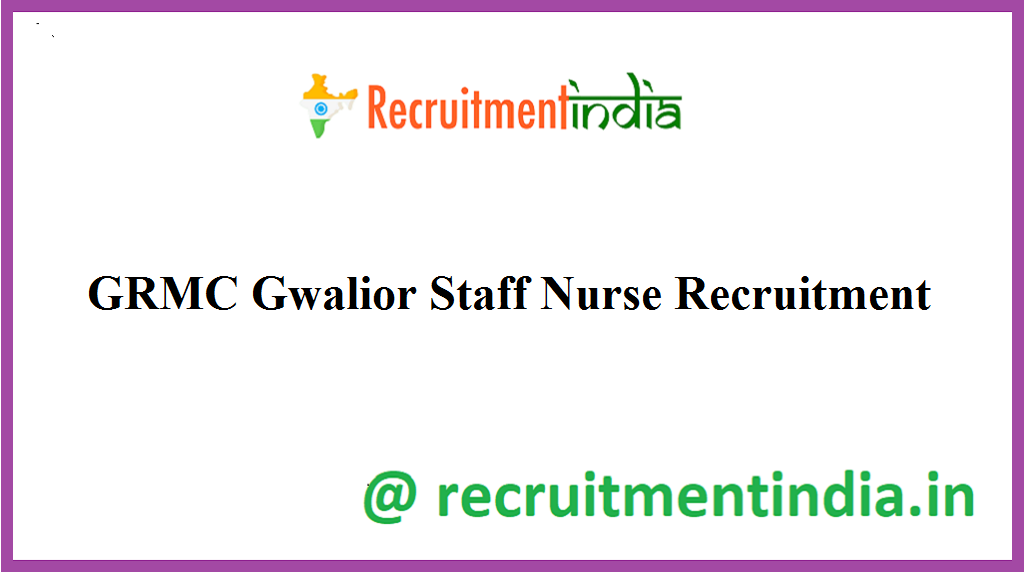 GRMC Gwalior Staff Nurse Recruitment
