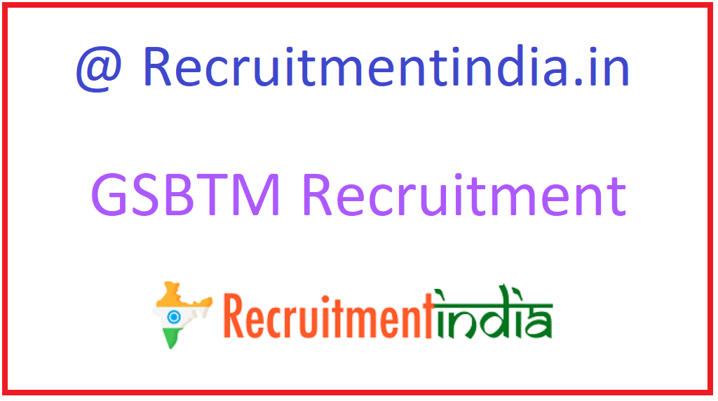 GSBTM Recruitment