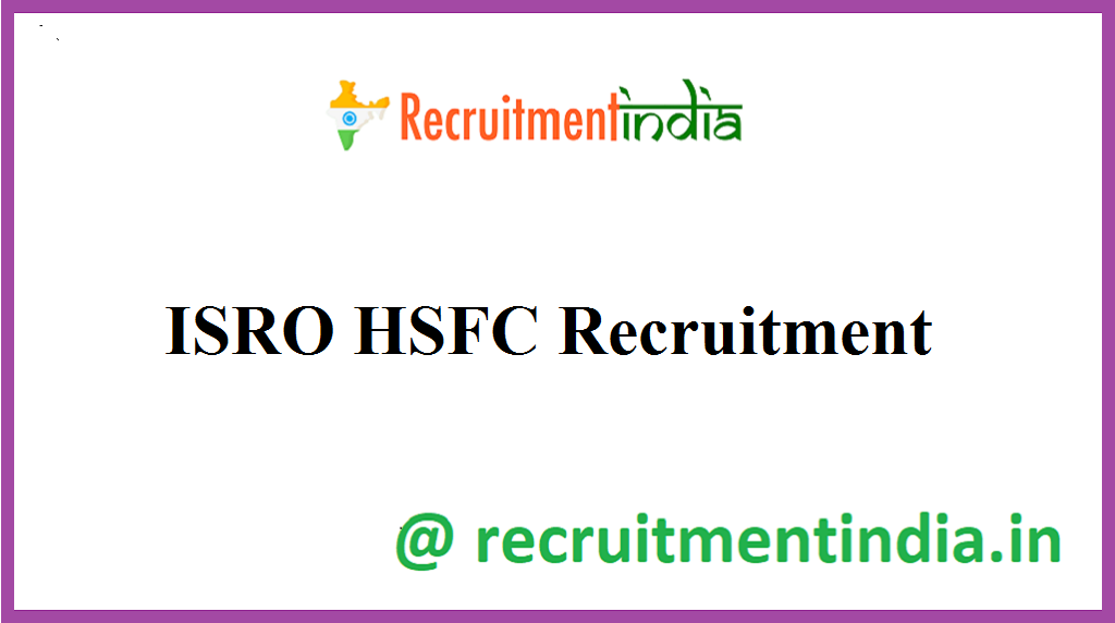 ISRO HSFC Recruitment