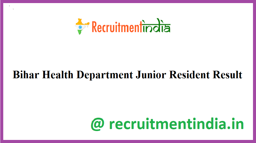 Bihar Health Department Junior Resident Result