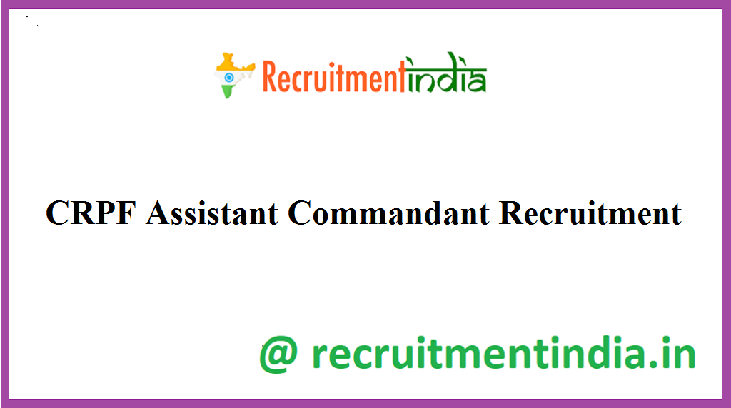 CRPF Assistant Commandant Recruitment