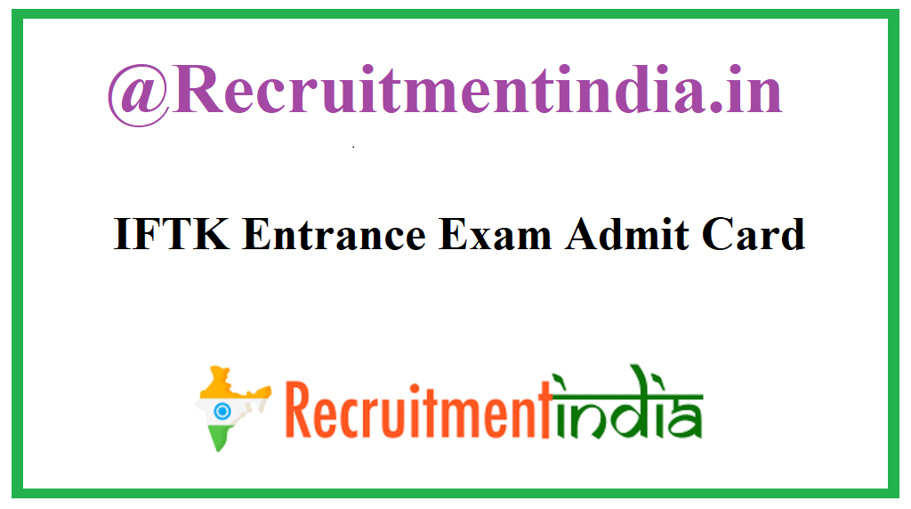 IFTK Entrance Exam Admit Card