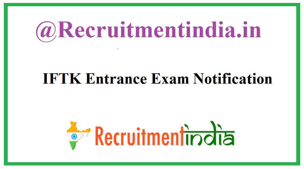 IFTK Entrance Exam Notification 