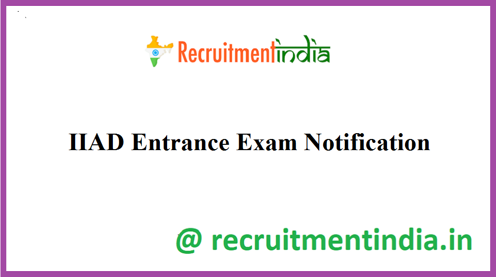 IIAD Entrance Exam Notification