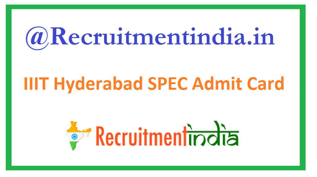 IIIT Hyderabad SPEC Admit Card