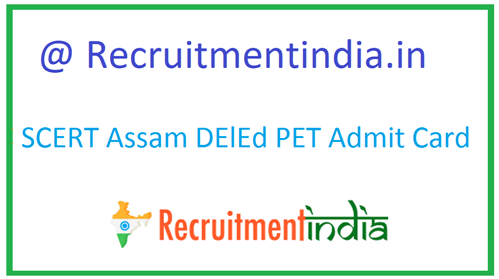 SCERT Assam DElEd PET Admit Card