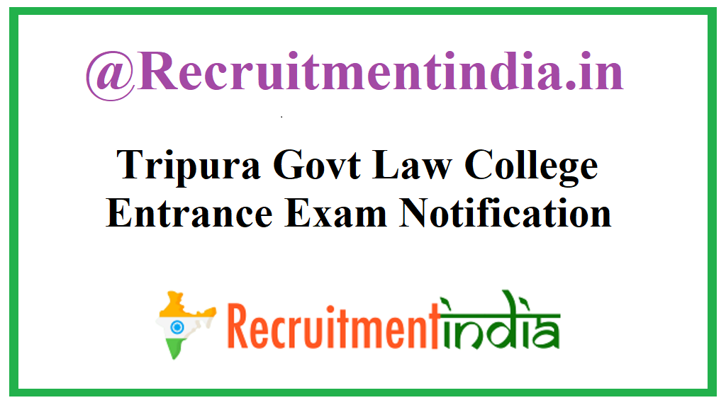 Tripura Govt Law College Entrance Exam Notification