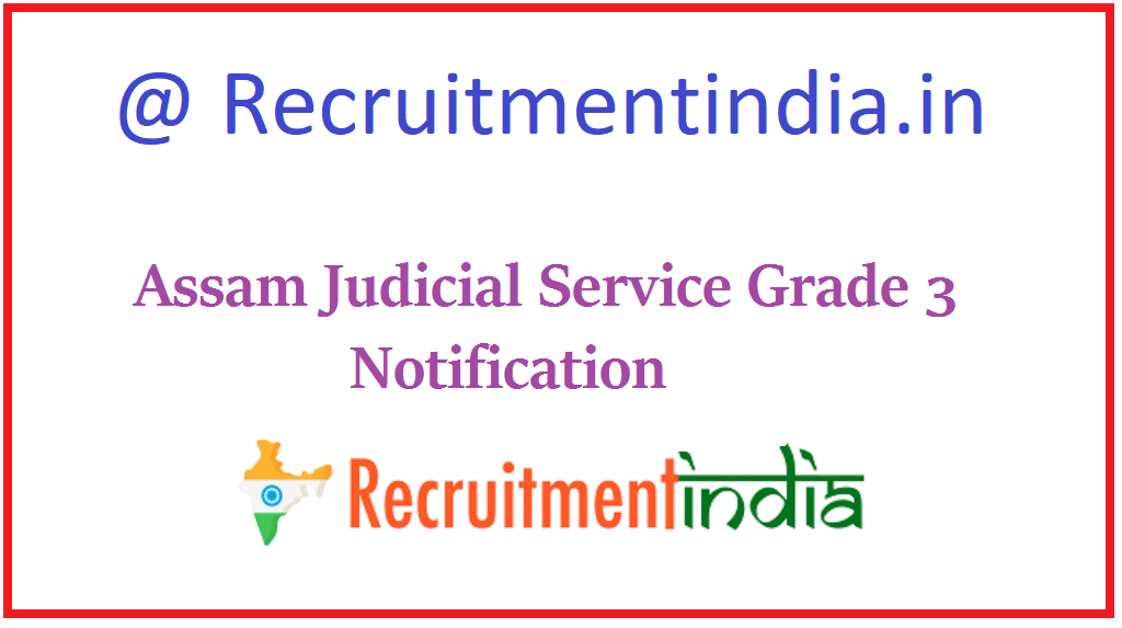 Assam Judicial Service Grade 3 Notification