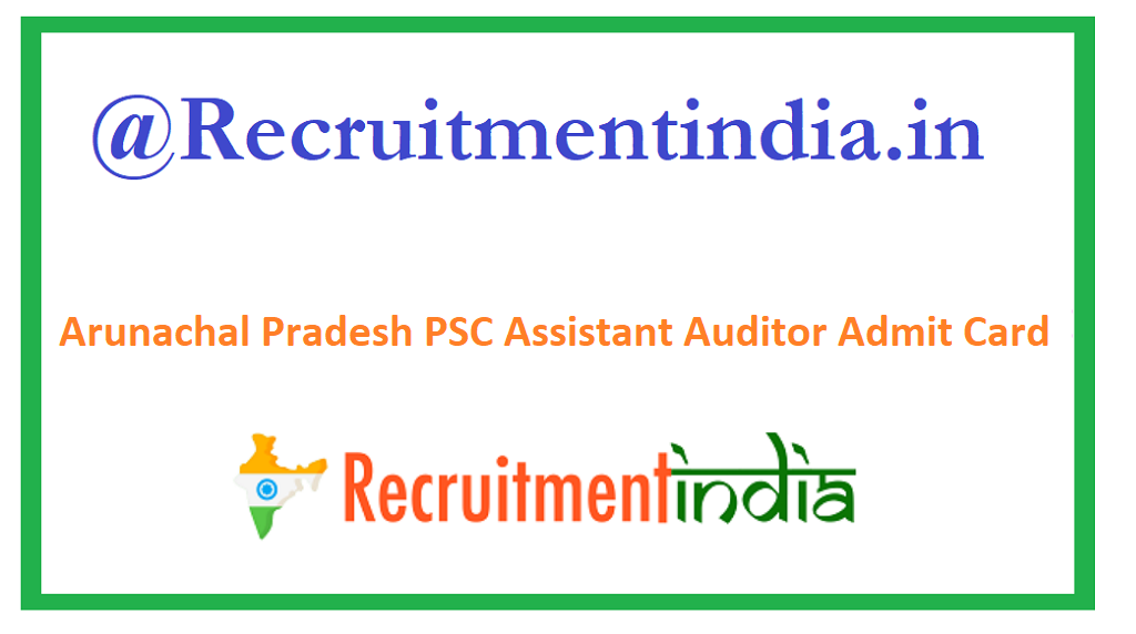 Arunachal Pradesh PSC Assistant Auditor Admit Card