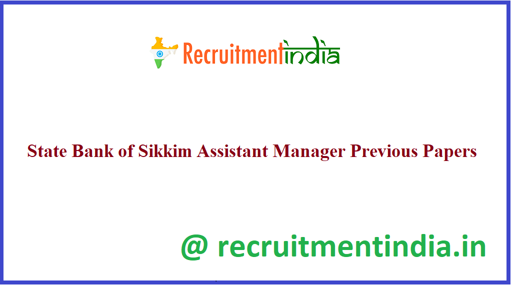 State Bank of Sikkim Assistant Manager Previous Papers 