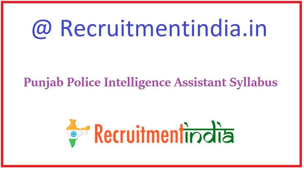 Punjab Police Intelligence Assistant Syllabus