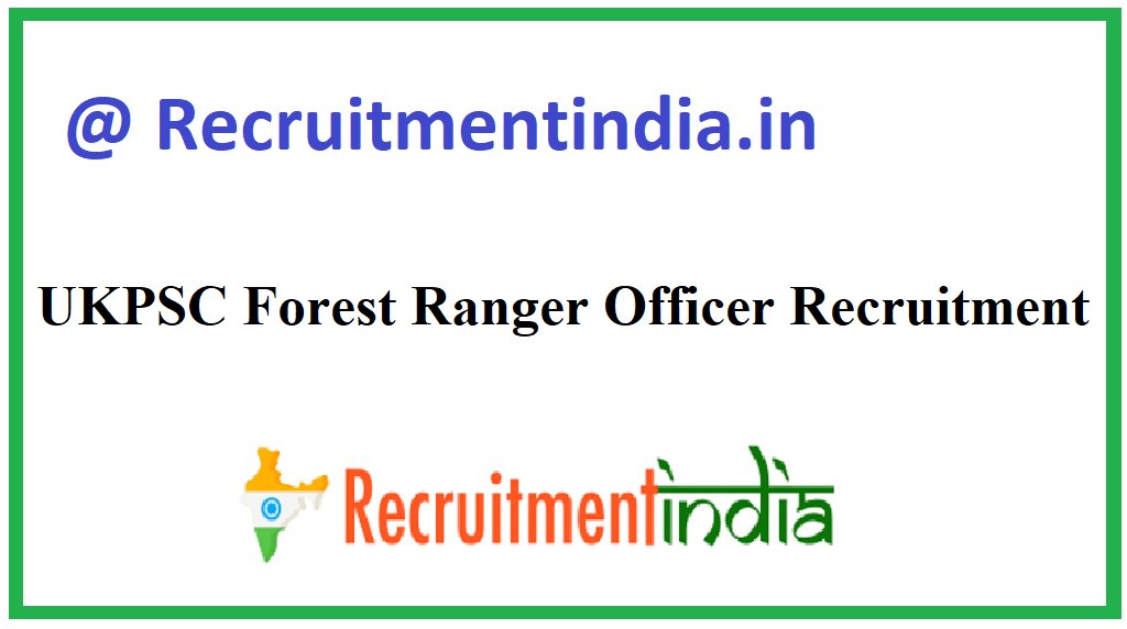 UKPSC Forest Ranger Officer Recruitment