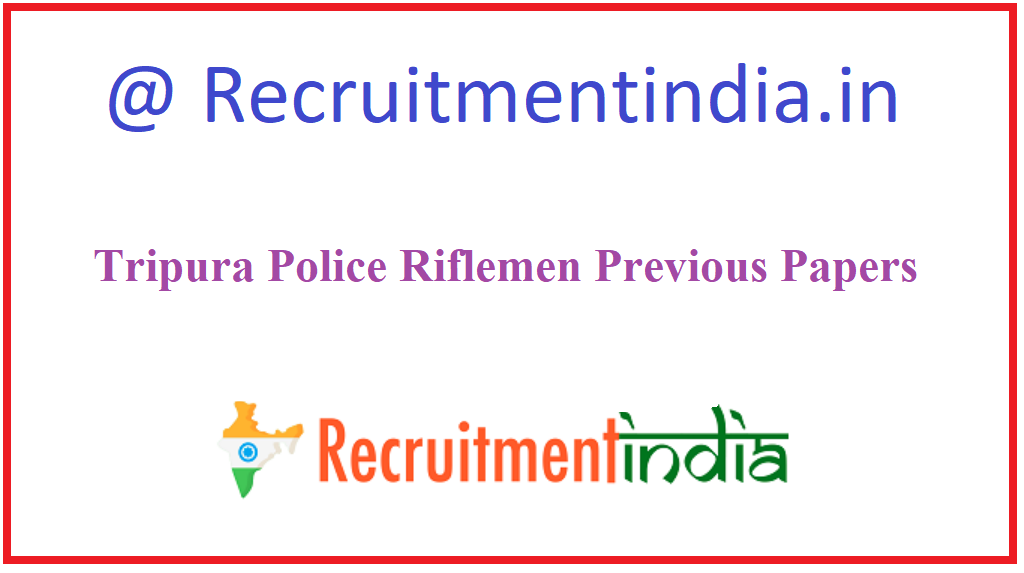 Tripura Police Riflemen Previous Papers