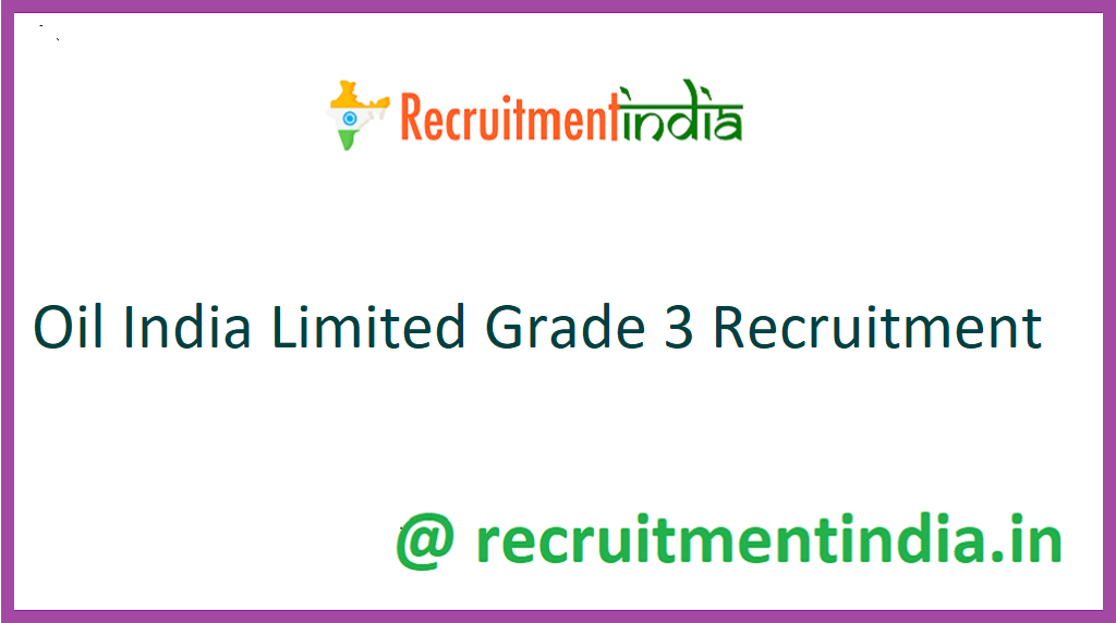Oil India Limited Grade 3 Recruitment