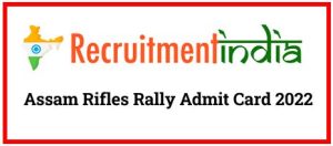 Assam Rifles Rally Admit Card 
